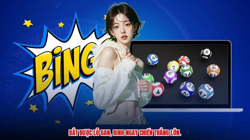 Bắt được lô gan, rinh ngay chiến thắng lớn.