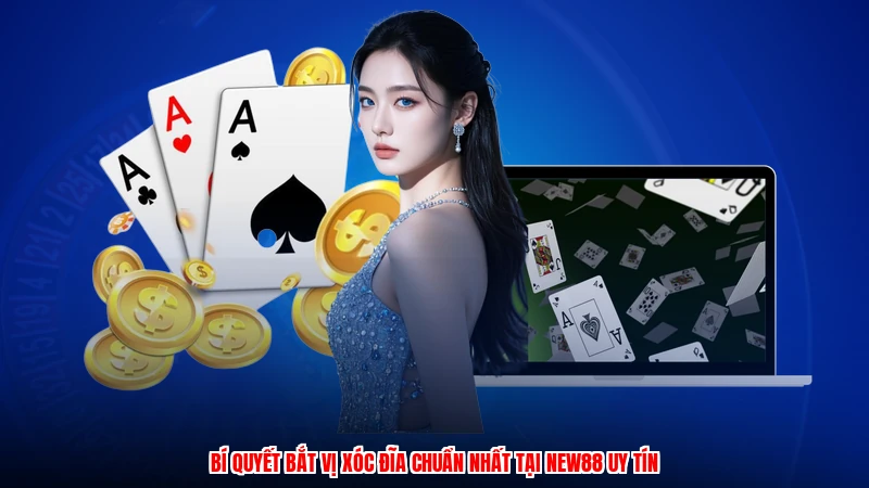 Bí Quyết Bắt Vị Xóc Đĩa Chuẩn Nhất Tại NEW88 Uy Tín