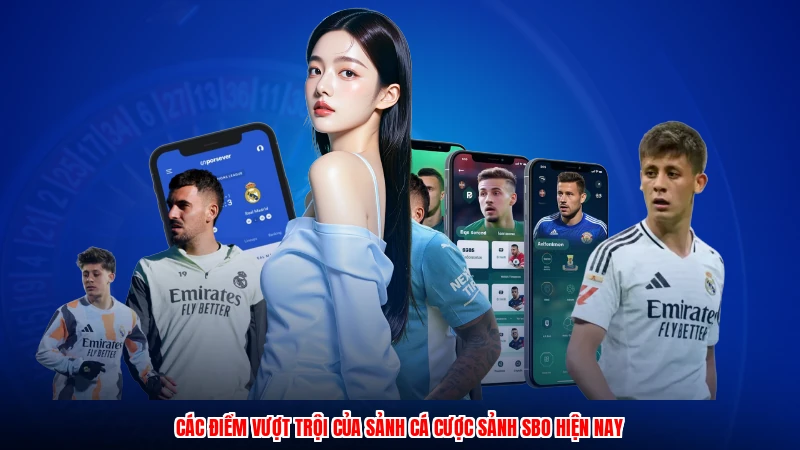 Các điểm vượt trội của sảnh cá cược sảnh SBO hiện nay