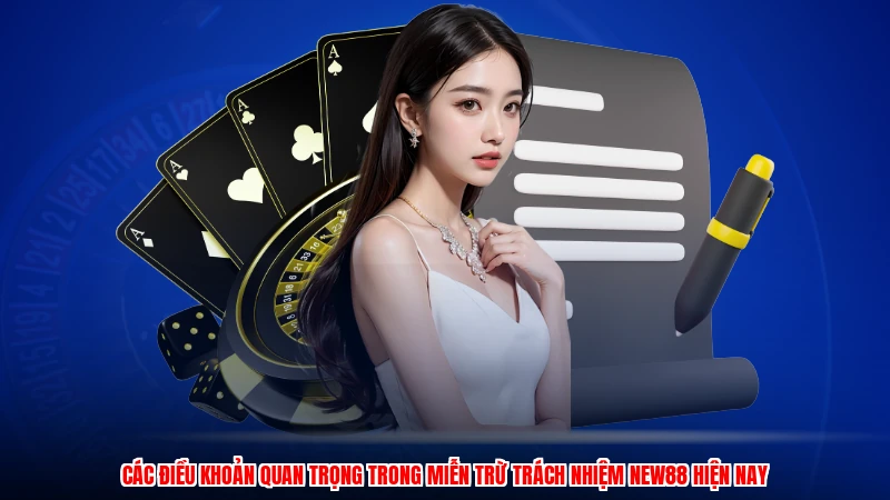 Các điều khoản quan trọng trong miễn trừ trách nhiệm NEW88 hiện nay