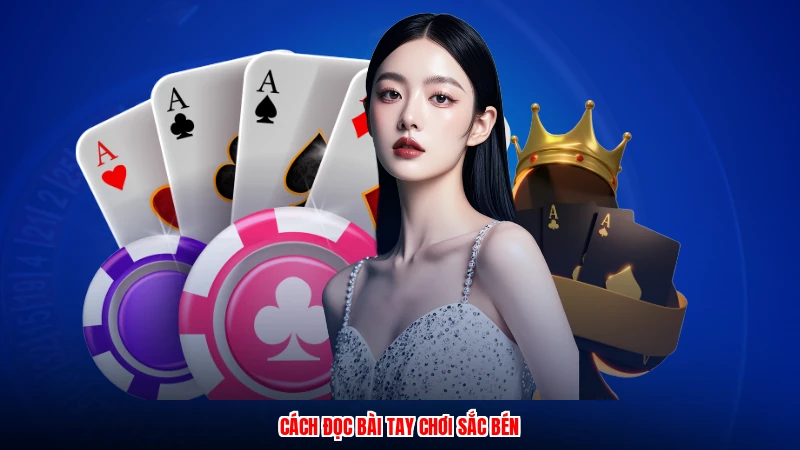 Cách đọc bài tay chơi sắc bén