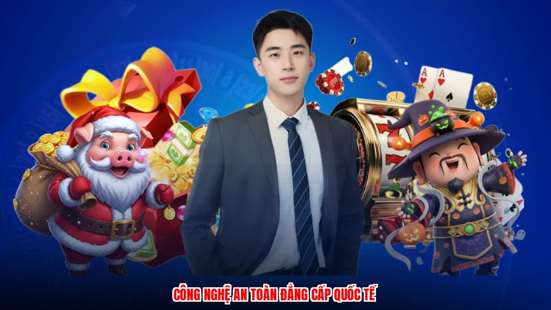 Công nghệ an toàn đẳng cấp quốc tế