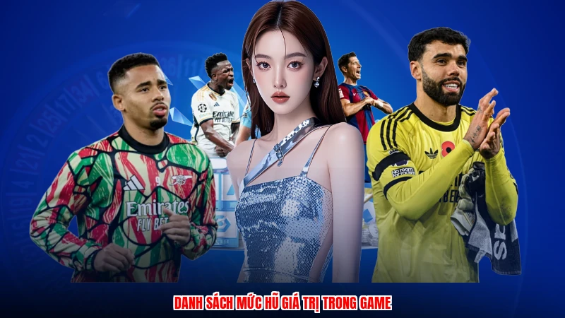 Danh sách mức hũ giá trị trong game