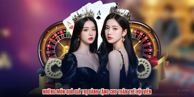Những món quà giá trị dành tặng cho toàn thể hội viên