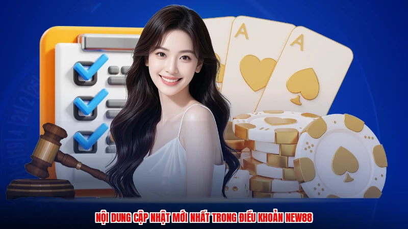 Nội dung cập nhật mới nhất trong điều khoản NEW88