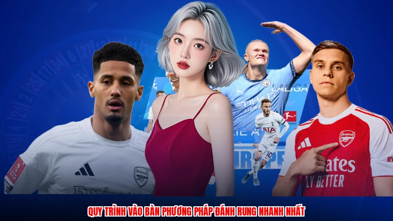 Quy trình vào bàn phương pháp đánh rung nhanh nhất