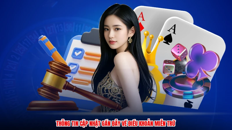 Thông tin cập nhật gần đây về điều khoản miễn trừ
