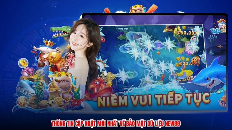 Thông tin cập nhật mới nhất về bảo mật dữ liệu NEW88