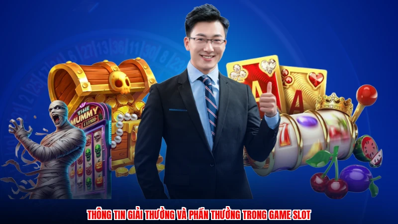 Thông tin giải thưởng và phần thưởng trong game slot