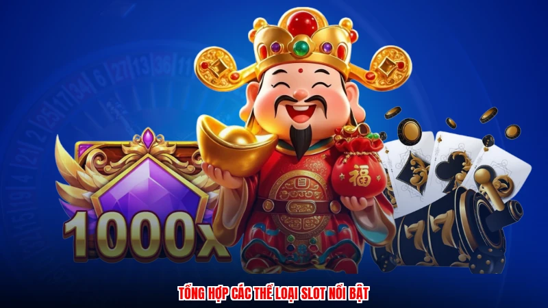 Tổng hợp các thể loại slot nổi bật