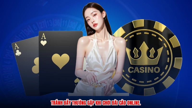 Tránh bẫy thường gặp khi chơi bài cào online.